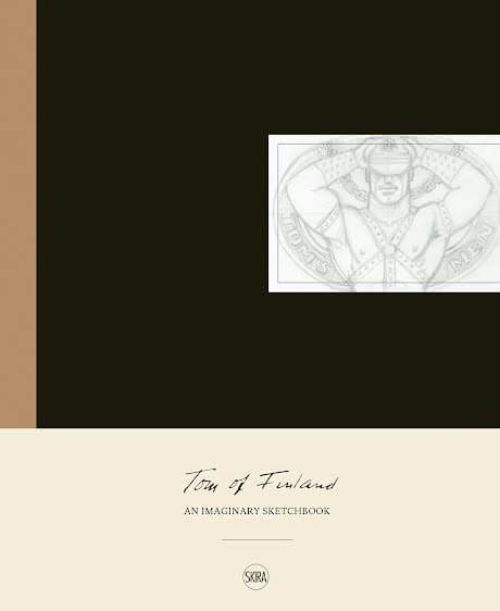 Tom of Finland An Imaginary Sketchbook